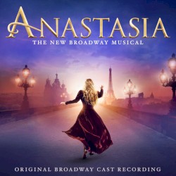 Anastasia: The New Broadway Musical