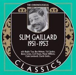 The Chronological Classics: Slim Gaillard 1951-1953