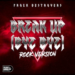 Break Up (Bye Bye) (Rock version)