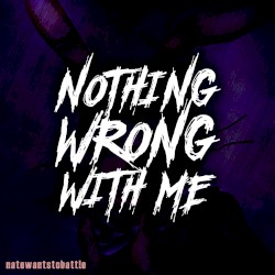 Nothing Wrong With Me