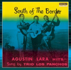 South of the Border - Agustín Lara Hits