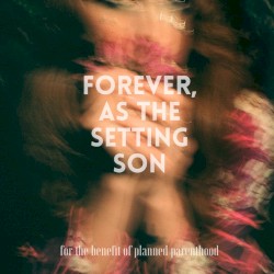 Forever, as the Setting Son
