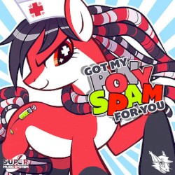 GOT MY PONY SPAM FOR YOU