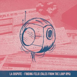 Finding Felix (Tales From the Loop RPG)
