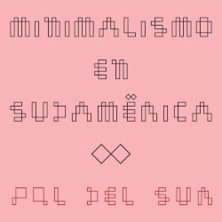 Minimalismo en Sudamérica
