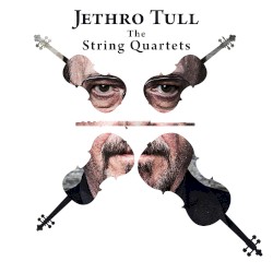Jethro Tull - The String Quartets