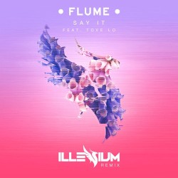 Say It (Illenium remix)