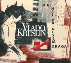 Kaj naj ti prinesem, draga