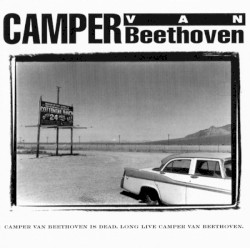 Camper Van Beethoven Is Dead. Long Live Camper Van Beethoven.