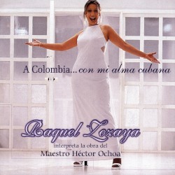 A Colombia... con mi alma cubana