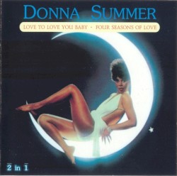 Love to Love You Baby / Four Seasons of Love