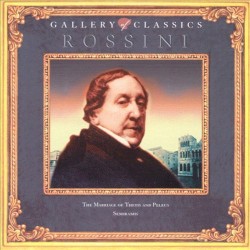 Gallery of Classics: Rossini: The Marriage of Thetis and Peleus / Semiramide