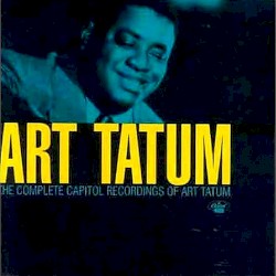 The Complete Capitol Recordings of Art Tatum