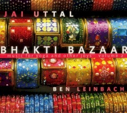 Music for Yoga and Other Joys, Volume 2: Bhakti Bazaar
