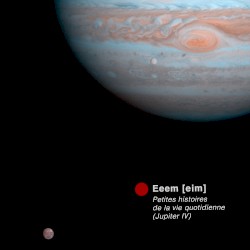 Petites histoires de la vie quotidienne (Jupiter IV)