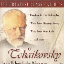 The Greatest Classical Hits of Tchaikovsky
