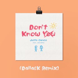 Don’t Know You (DallasK remix)