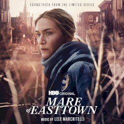 Mare of Easttown (Soundtrack from the HBO® Original Limited Series)