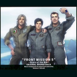 FRONT MISSION 5 〜Scars of the War〜 Original Soundtrack
