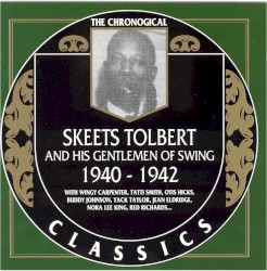 The Chronological Classics: Skeets Tolbert and His Gentlemen of Swing 1940-1942