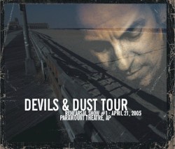Devils & Dust Tour: Rehearsal Show #1: April 21, 2005: Paramount Theatre, AP
