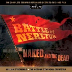 Battle Of Neretva/The Naked And The Dead