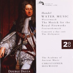 Water Music / The Music for the Royal Fireworks / The Alchymist / Three concerti a due cori / Two arias for wind band