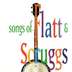 The Songs of Flatt and Scruggs