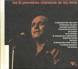 Les 12 Premières Chansons de Léo Ferré