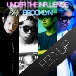 Under the Influence Fed Up