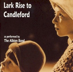 Lark Rise to Candleford: A Country Tapestry