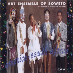 Art Ensemble of Soweto: America - South Africa