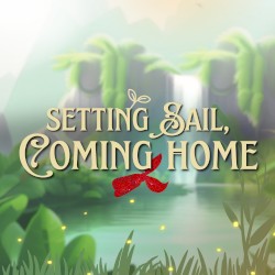 Setting Sail, Coming Home