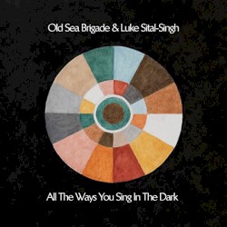 All the Ways You Sing in the Dark