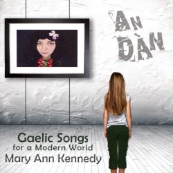 An Dàn: Gaelic Songs for a Modern World