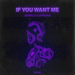 If You Want Me