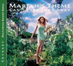 Can’t Take That Away (Mariah’s Theme) / Crybaby