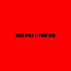 Wirklichkeit/Phantasie