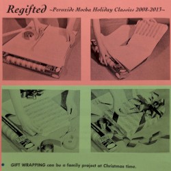 Regifted ~Peroxide Mocha Holiday Classics 2008-2013~