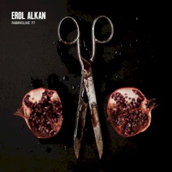 FabricLive 77: Erol Alkan
