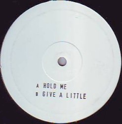 Hold Me / Give a Little
