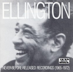 Ellington: Never-Before-Released Recordings 1965-1972