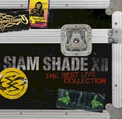 SIAM SHADE XII 〜The Best Live Collection〜