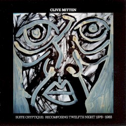 Suite Cryptique: Recomposing Twelfth Night 1978 – 1983