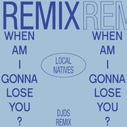 When Am I Gonna Lose You (DJDS remix)