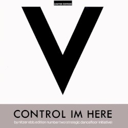 Control Im Here: Edition Number Two (Strategic Dancefloor Initiative)