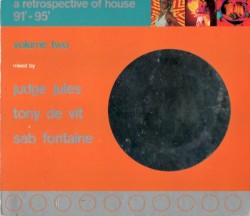 A Retrospective of House 91’–95’, Volume Two
