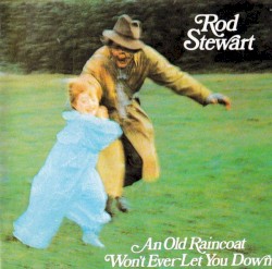 An Old Raincoat Won't Ever Let You Down