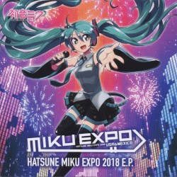 HATSUNE MIKU EXPO 2018 E.P.