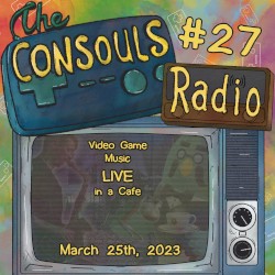 Consouls Radio #27: Video Game Music LIVE in a Cafe